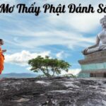 Mơ thấy phật quan âm phật tổ di lặc nên đánh số gì trúng lớn 2023
